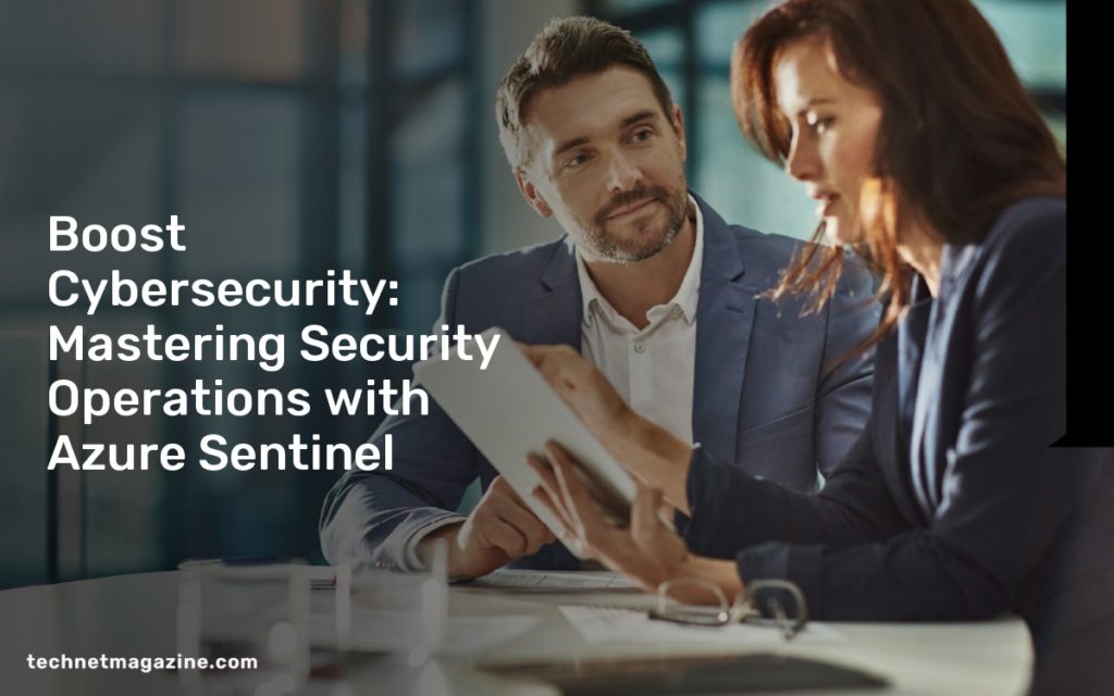 Boost Cybersecurity: Mastering Security Operations with Azure Sentinel