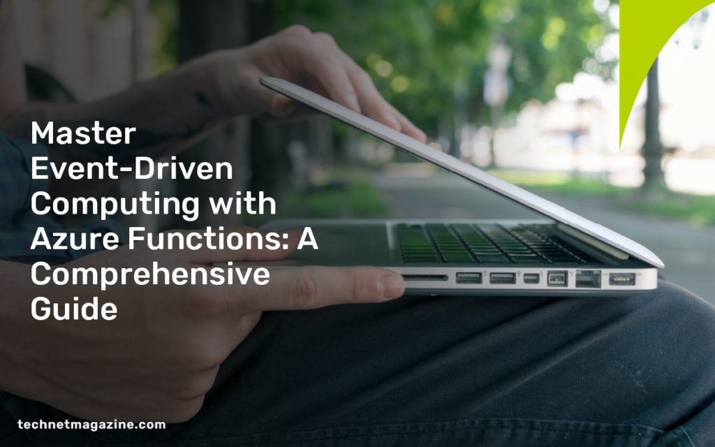 Master Event-Driven Computing with Azure Functions: A Comprehensive Guide