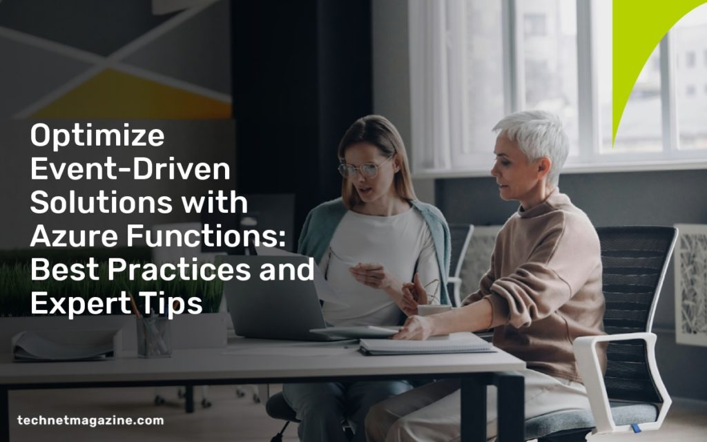 Optimize Event-Driven Solutions with Azure Functions: Best Practices and Expert Tips