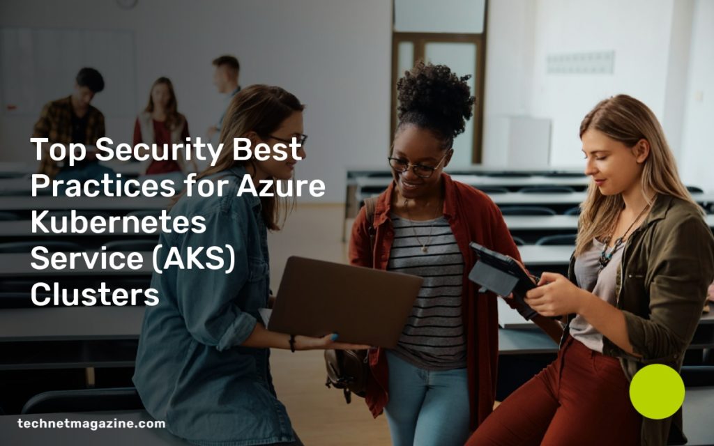 Top Security Best Practices for Azure Kubernetes Service (AKS) Clusters